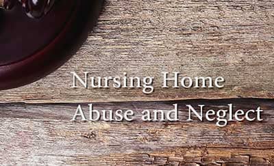 Nursing Home Abuse and Neglect